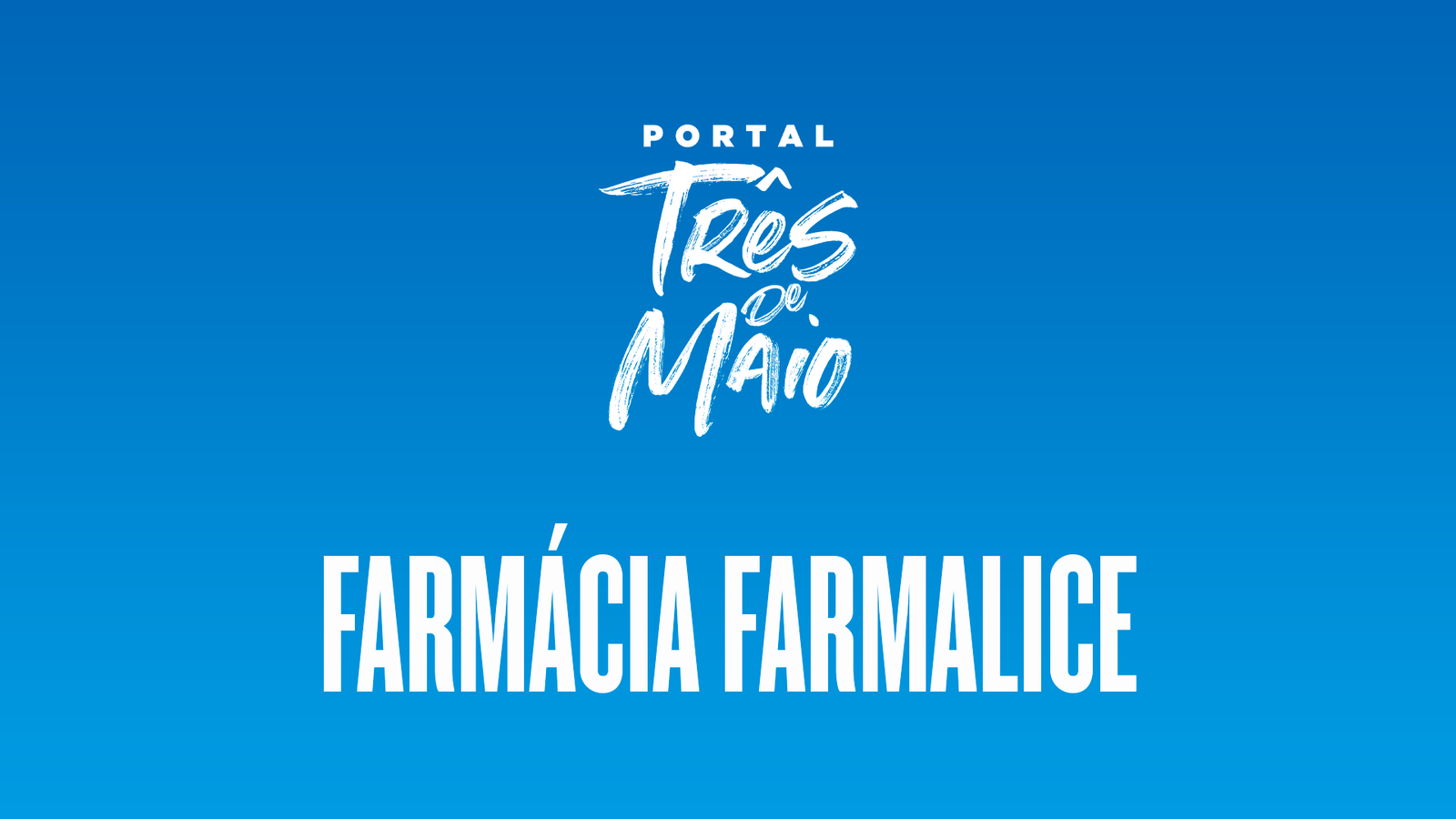 https://portaltresdemaio.com.br/imagens/farmácia-farmalice/banner_235.png